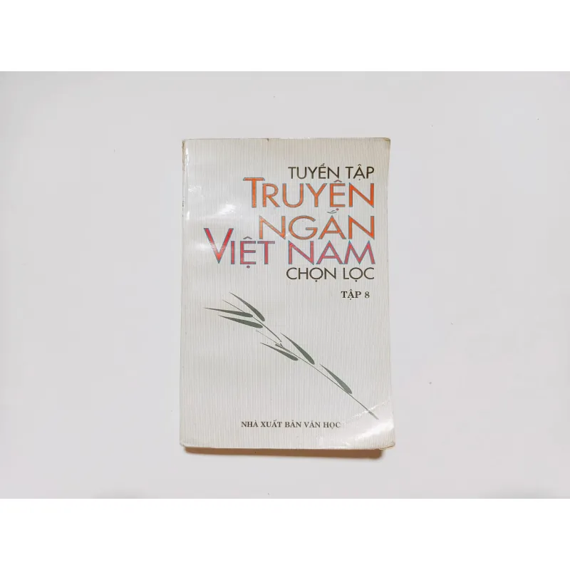 Tuyển Tập Truyện Ngắn Việt Nam Chọn Lọc Tập 8 755217