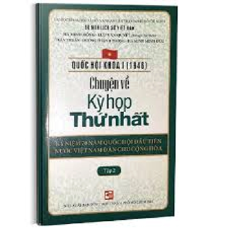 Quốc hội khóa 1 - Chuyện về kỳ họp thứ nhất T2 - Hà Minh Hồng - Lưu Văn Quyết 500850