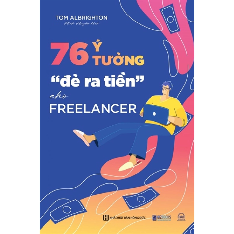 76 ý tưởng “đẻ ra tiền” cho Freelancer [TSTK] 1045701