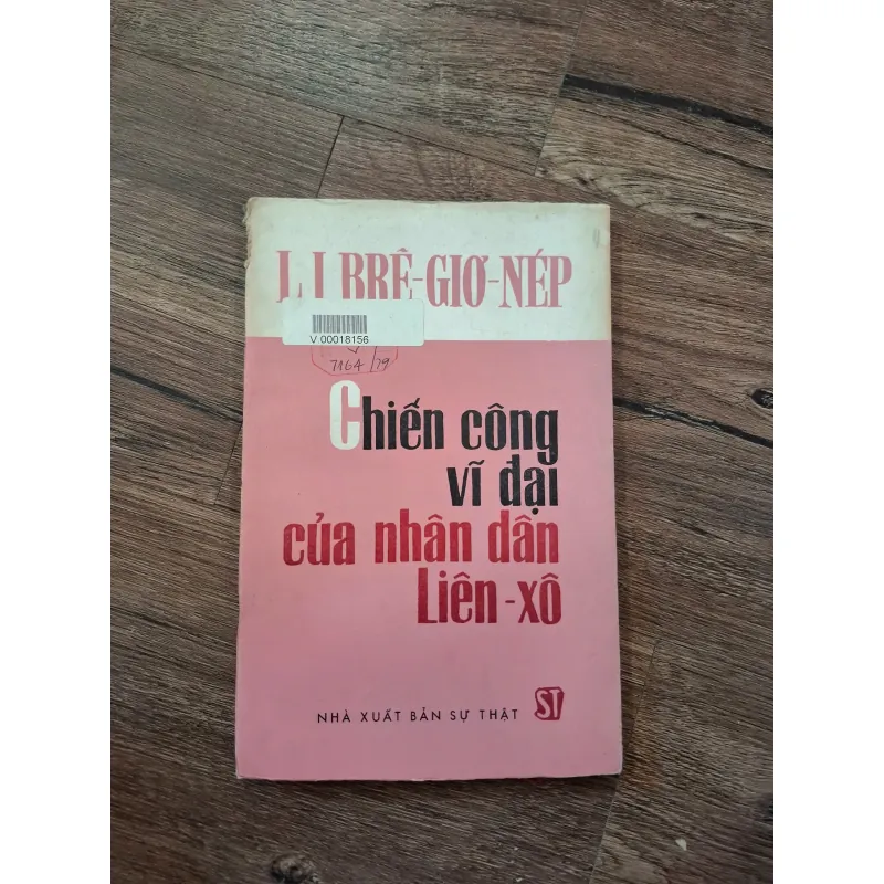 Chiến Công Vĩ Đại Của Nhân Dân Liên - Xô - L. I. Brê - Giơ - Nép 716026