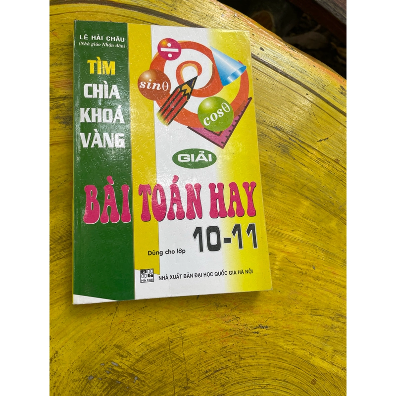 COMBO TÌM CHÌA KHOÁ VÀNG GIẢI BÀI TOÁN HAY dùng cho 10-11-12- LÊ HẢI CHÂU( NGUT) 541138