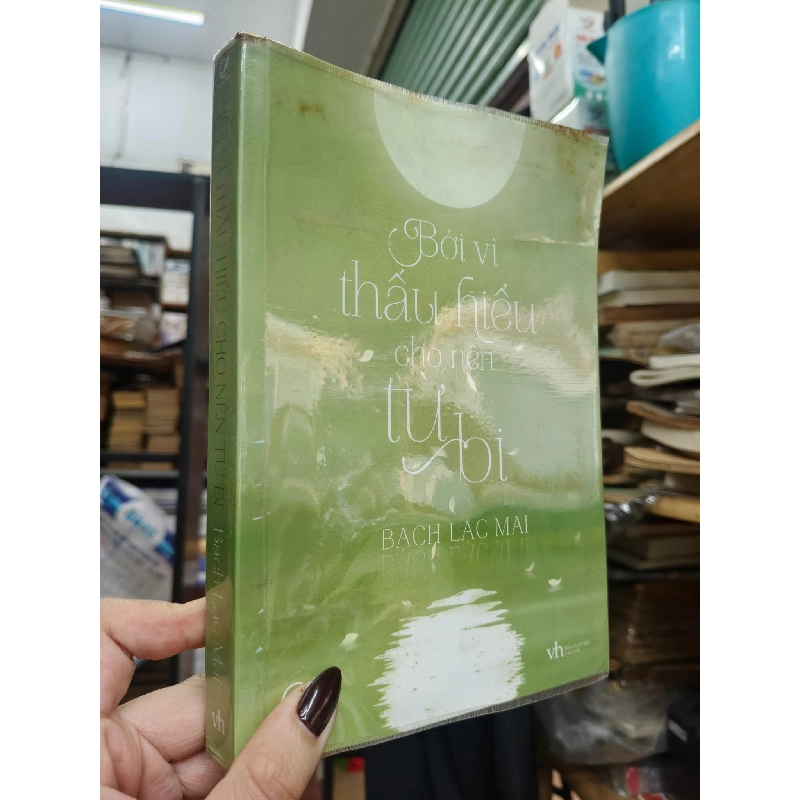 Bởi vì thấu hiểu cho nên từ bi - Bạch Lạc Mai 628242