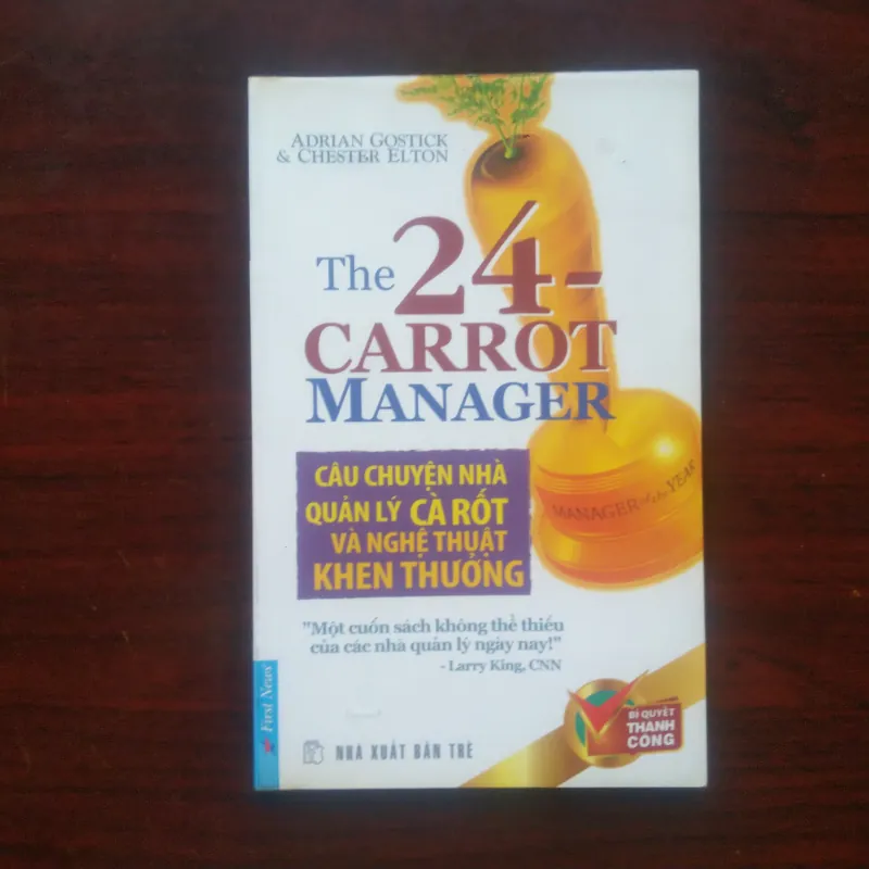 [Sách Quản Trị] The 24 Carrot Manager - Nhà Quản Lý Cà Rốt Và Nghệ Thuật Khen Thưởng 1020176