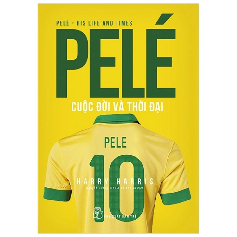 Pelé cuộc đời và thời đại - Harry Harris 2020 New 100% HCM.PO 343953