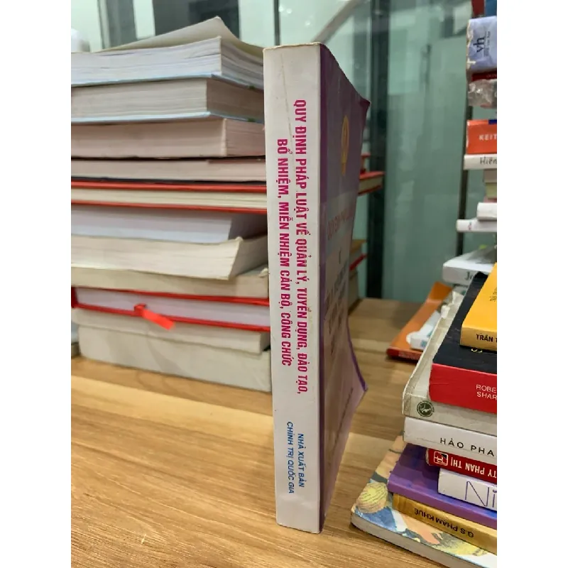 quy định pháp luật về quản lý tuyển dụng đào tạo bổ nhiệm miễn nhiệm cán bộ công chức-NXB Chính trị quốc gia 716670
