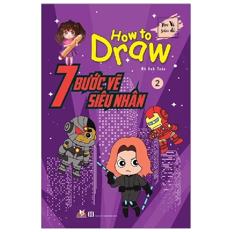 7 Bước Vẽ Siêu Nhân - Tập 2 (2019) - Hồ Anh Tuấn 741736