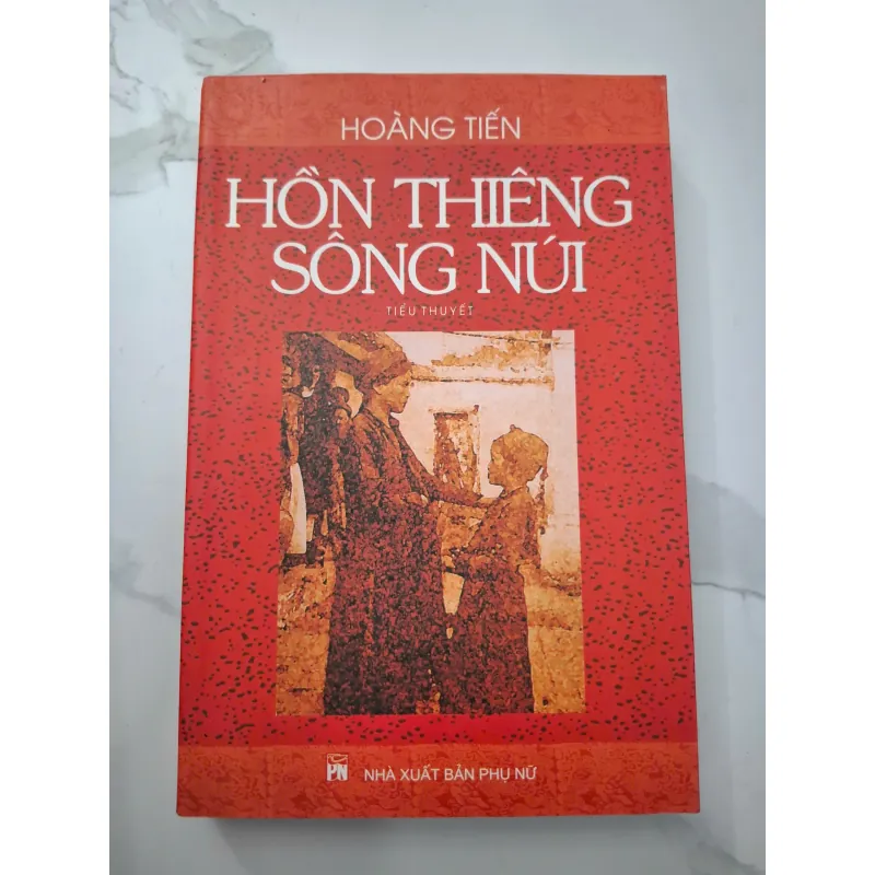 Hồn Thiêng Sông Núi (Tiểu Thuyết) - Hoàng Tiến - Tiểu thuyết 708083