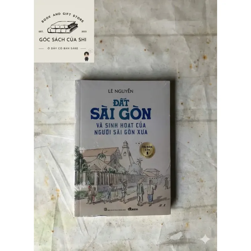 Đất Sài Gòn Và Sinh Hoạt Của Người Sài Gòn Xưa - Lê Nguyễn 752852