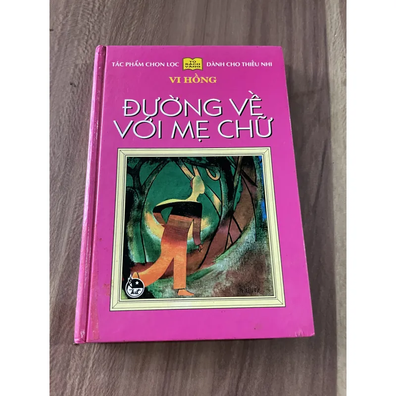  Tủ sách vàng bìa cứng - Kim Đồng - -Đường về với mẹ chữ- Vi Hồng  789036
