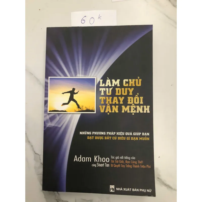 Làm Chủ Tư Duy, Thay Đổi Vận Mệnh - Adam Khoo 602376