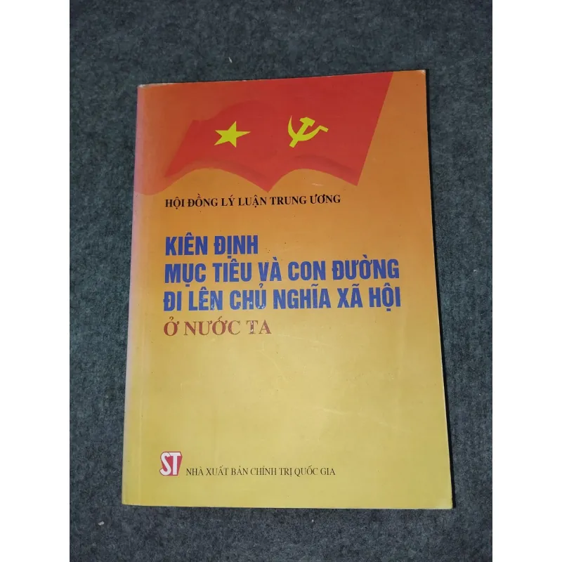 KIÊN ĐỊNH MỤC TIÊU VÀ CON ĐƯỜNG ĐI LÊN CHỦ NGHĨA XÃ HỘI Ở NƯỚC TA 701107