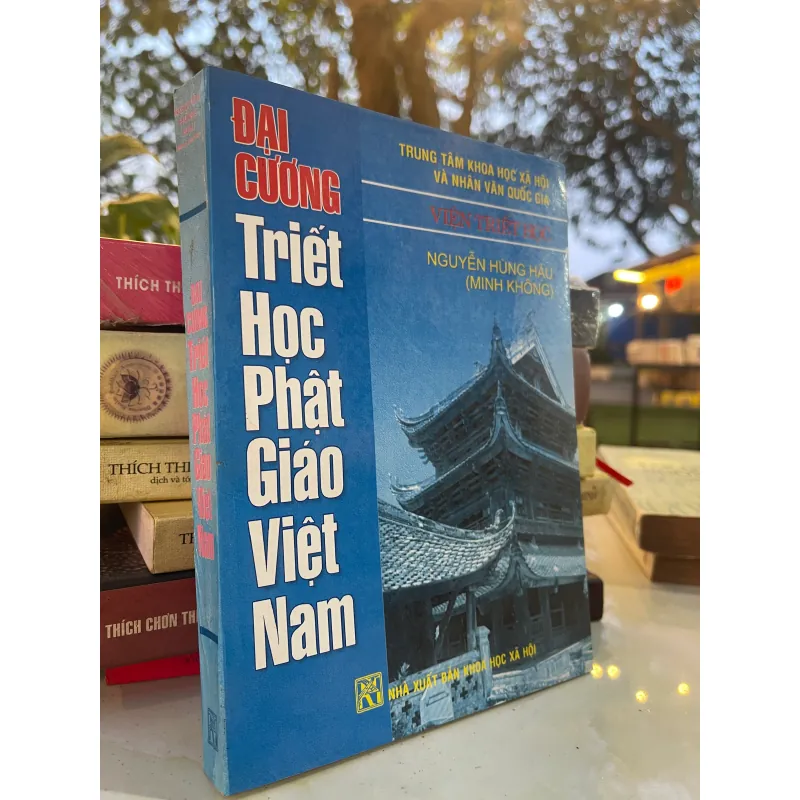 ĐẠI CƯƠNG TRIẾT HỌC PHẬT GIÁO VIỆT NAM - NGUYỄN HÙNG HẬU  1028728