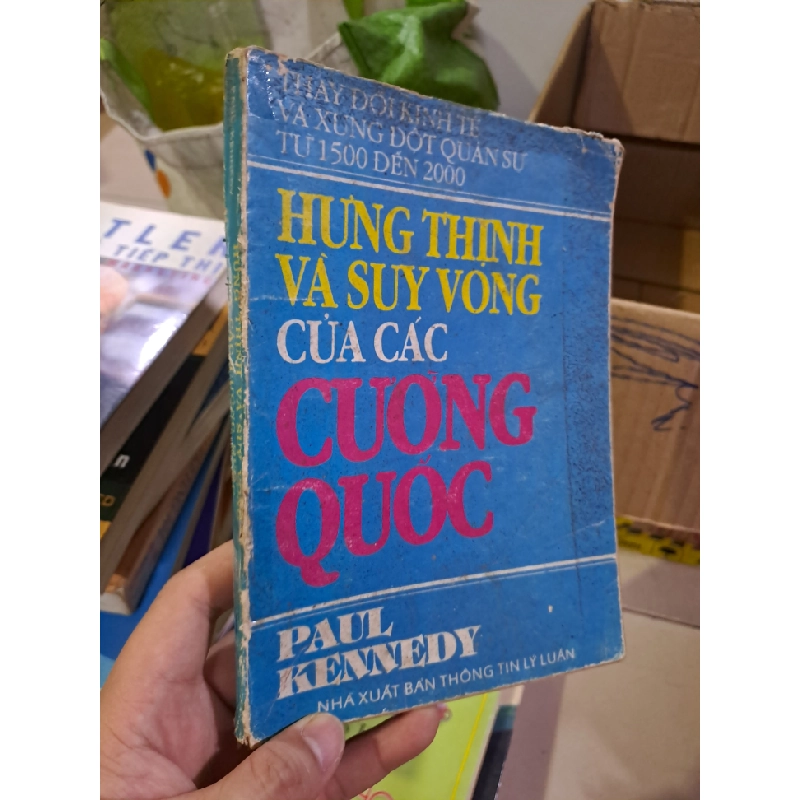 Hưng thịnh và suy vong của các cường quốc mới 80% ố vangf Paul kennedy HCM0308 LỊCH SỬ - CHÍNH TRỊ - TRIẾT HỌC 524003