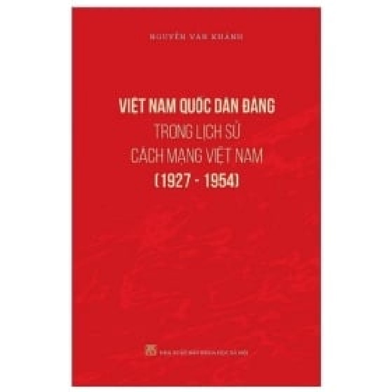 Việt Nam Quốc Dân Đảng Trong Lịch Sử Cách Mạng Việt Nam (1927-1954) - Nguyễn Văn Khánh ASB.PO Oreka Blogmeo 230225 390190