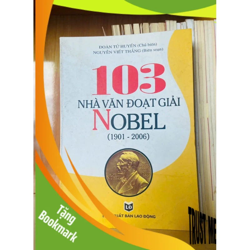 (TẶNG BOOKMARK) 103 nhà văn đoạt giải Nobel (1901-2006) - DANH NHÂN - RBK1211 938079