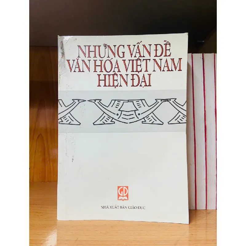 Những vấn đề văn hóa Việt Nam hiện đại - KHOA HỌC ĐỜI SỐNG - VAVO1211 694238