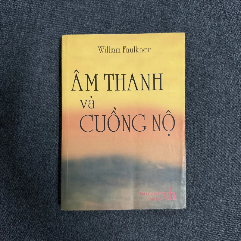 Âm thanh và cuồng nộ - William Faulkner 757404