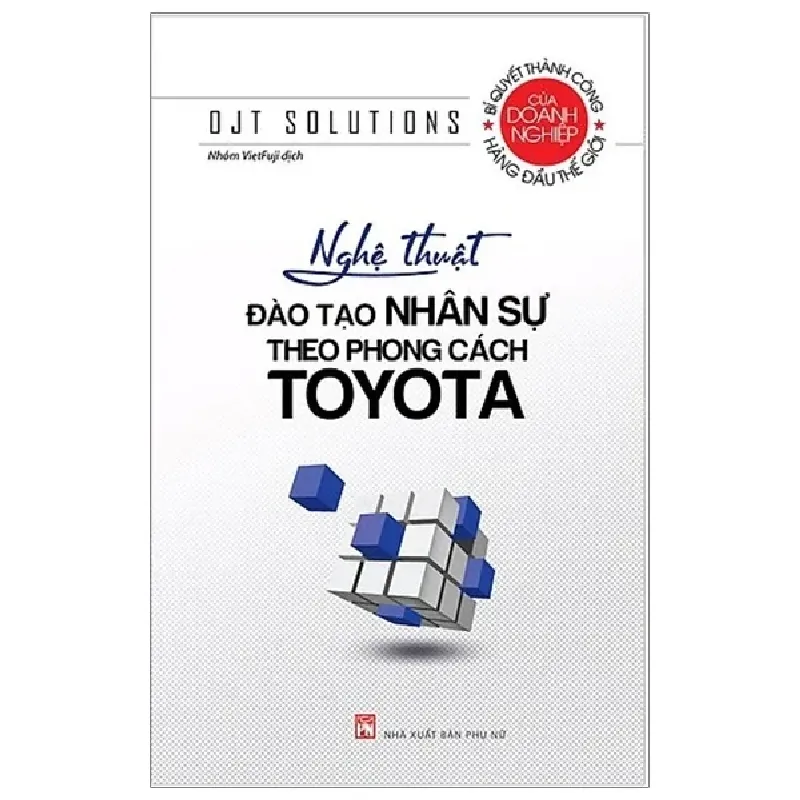 Nghệ Thuật Đào Tạo Nhân Sự Theo Phong Cách Toyota - OJT Solutions 280807