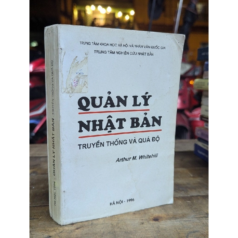 QUẢN LÝ NHẬT BẢN TRUYỀN THỐNG QUÁ ĐỘ - ARTHUR M.WHITEHILL 324728