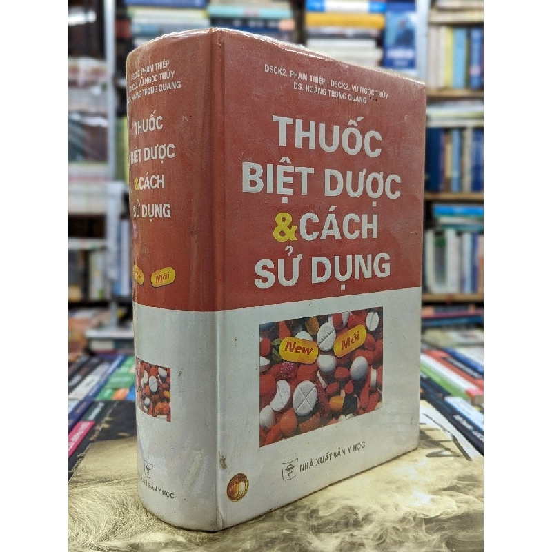 THUỐC BIỆT DƯỢC & CÁCH SỬ DỤNG - PHẠM THIỆP , VŨ NGỌC THUÝ, HOÀNG TRỌNG QUANG 120024