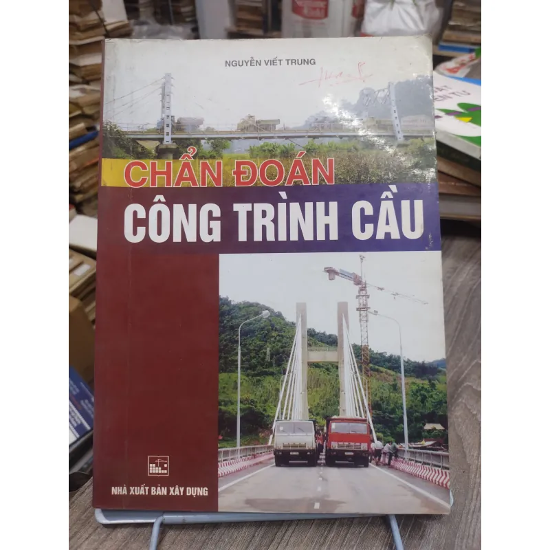 Sách: Chuẩn đoán công trình cầu - TG: Nguyễn Viết Trung (KT) 740497