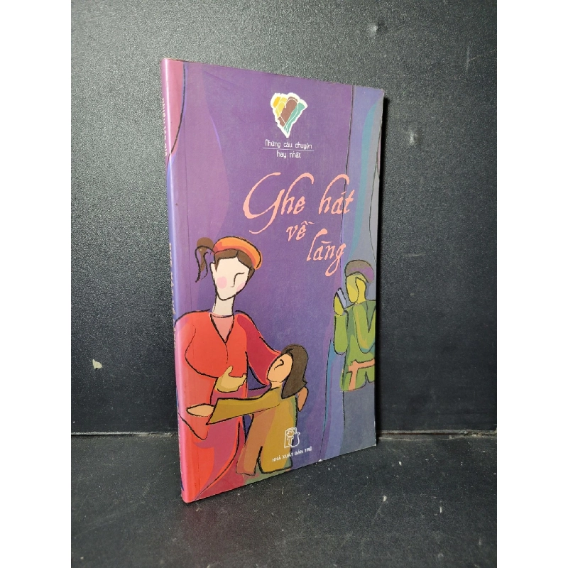 Ghe hát về làng mới 90% bẩn nhẹ 2006 HCM1001 Nhiều tác giả VĂN HỌC 918255