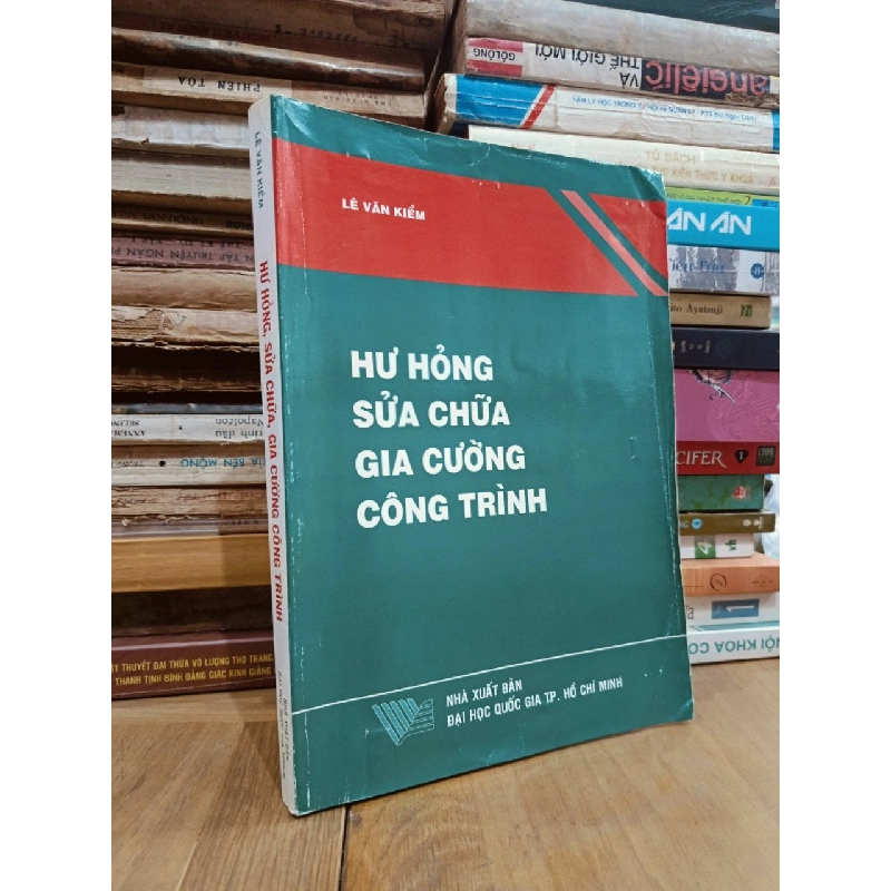 Hư hỏng, sửa chữa, gia cường công trình - Lê Văn Kiểm 783759