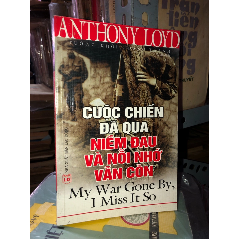 Cuộc chiến đã qua niềm đau và nỗi nhớ vẫn còn - Anthony Loyd 533828