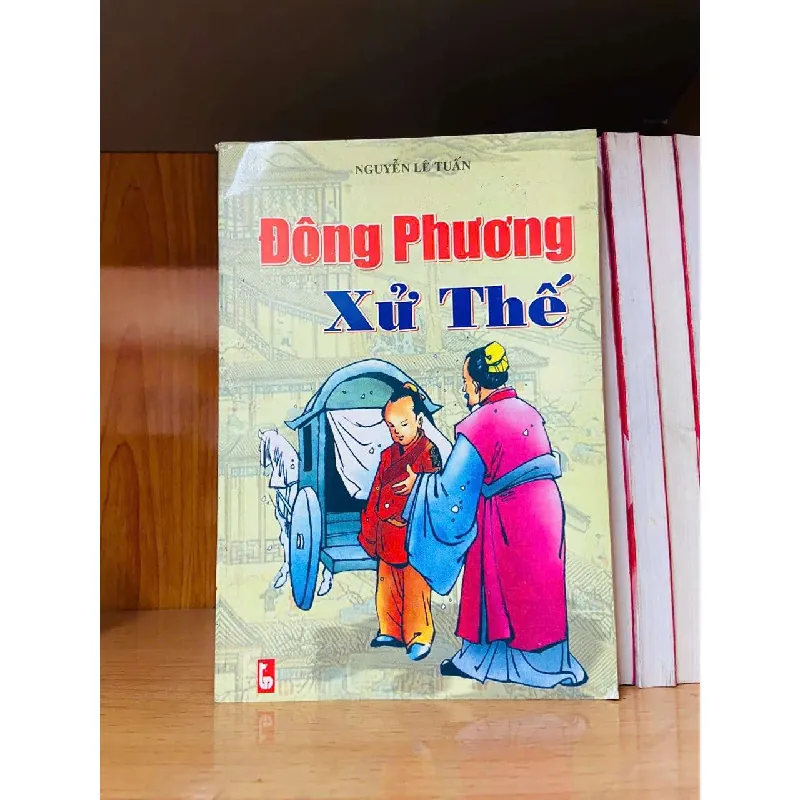 Đông Phương xử thế - Nguyễn Lê Tuấn - LỊCH SỬ - CHÍNH TRỊ - TRIẾT HỌC - Văn võ - VAVO3110-152 617301