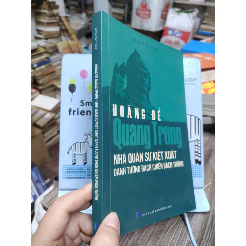 Sách: Hoàng đế Quang Trung - Nhà quân sự kiệt xuất danh tướng bách chiến bách thắng (A1) 733406