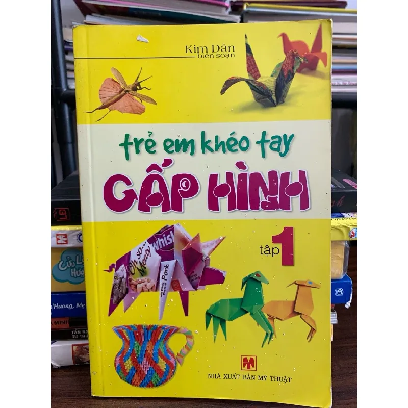 Trẻ em khéo tay – Gấp hình (Tập 1) – Kim Đan biên soạn 574011