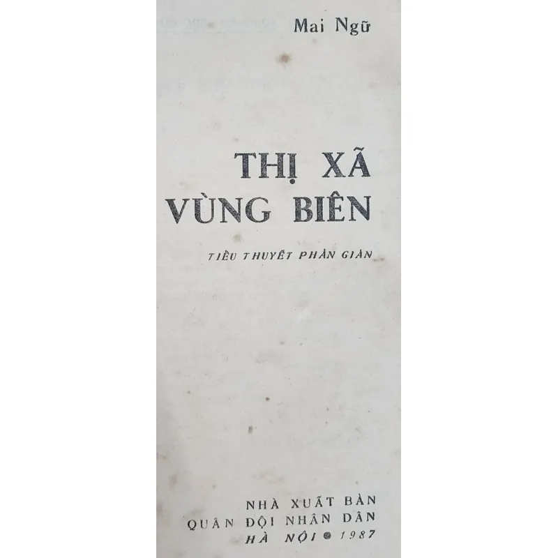 Tiểu thuyết phản gián Thị xã vùng biên. Tác giả: Mai Ngữ 703902