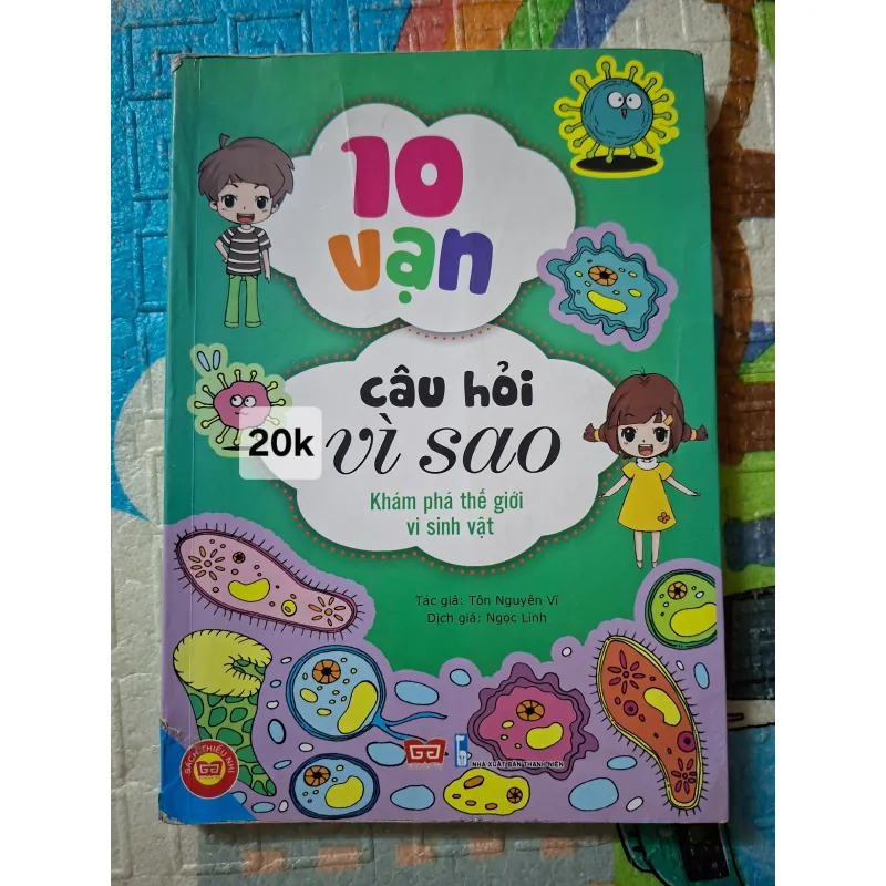 10 Vạn Câu Hỏi Vì Sao "Khám Phá Thế Giới Vi Sinh Vật 937036