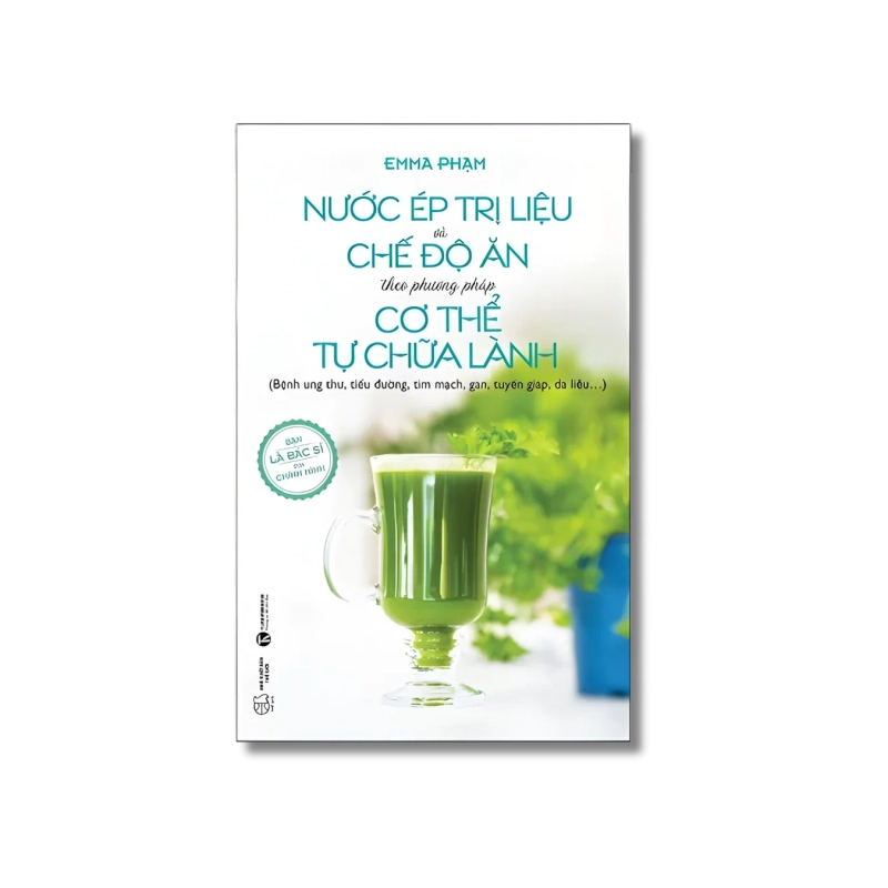 Nước ép trị liệu và chế độ ăn theo phương pháp cơ thể tự chữa lành - Emma Phạm 724945