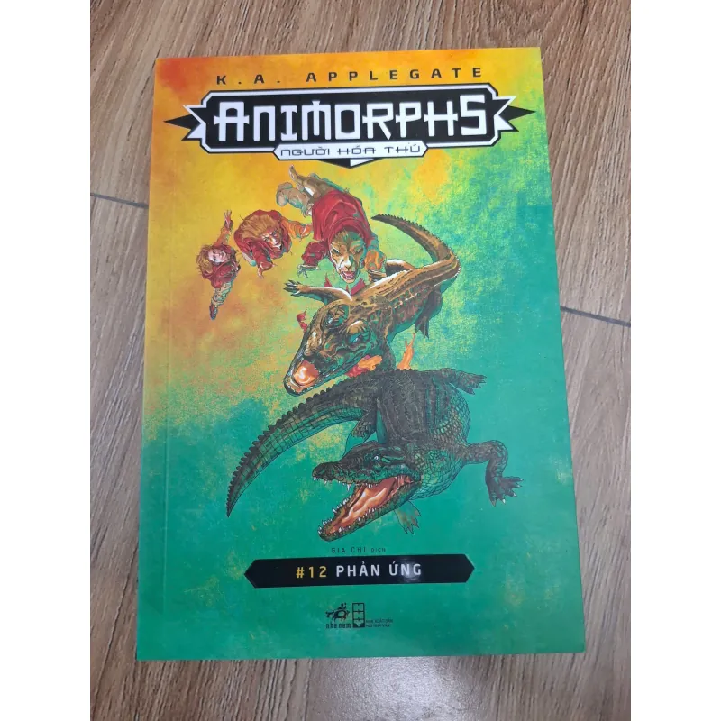 Animorphs - Người hóa thú (#12: Phản ứng) - K.A. Applegate - Khoa học viễn tưởng thiếu nhi 1004459