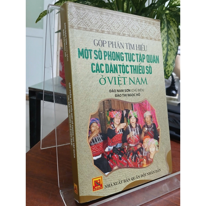 GÓP PHẦN TÌM HIỂU MỘT SỐ PHONG TỤC TẬP QUÁN CÁC DÂN TỘC THIỂU SỐ Ở VIỆT NAM - ĐÀO NAM SƠN 544006