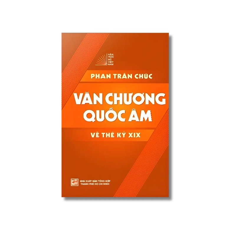 Văn Chương Quốc Âm Về Thế Kỷ XIX - Phan Trần Chúc 998914