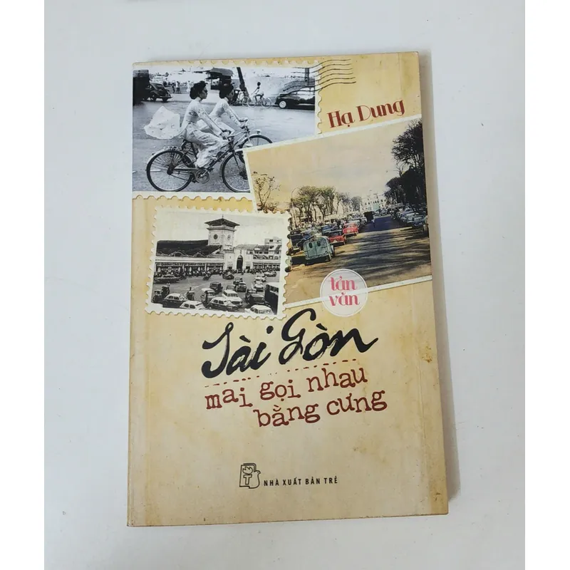 Tản văn SÀI GÒN MAI GỌI NHAU BẰNG CƯNG (Hạ Dung) 736983