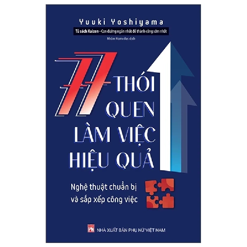 77 Thói Quen Làm Việc Hiệu Quả - Nghệ Thuật Chuẩn Bị Và Sắp Xếp Công Việc - Yuuki Yoshiyama 280793