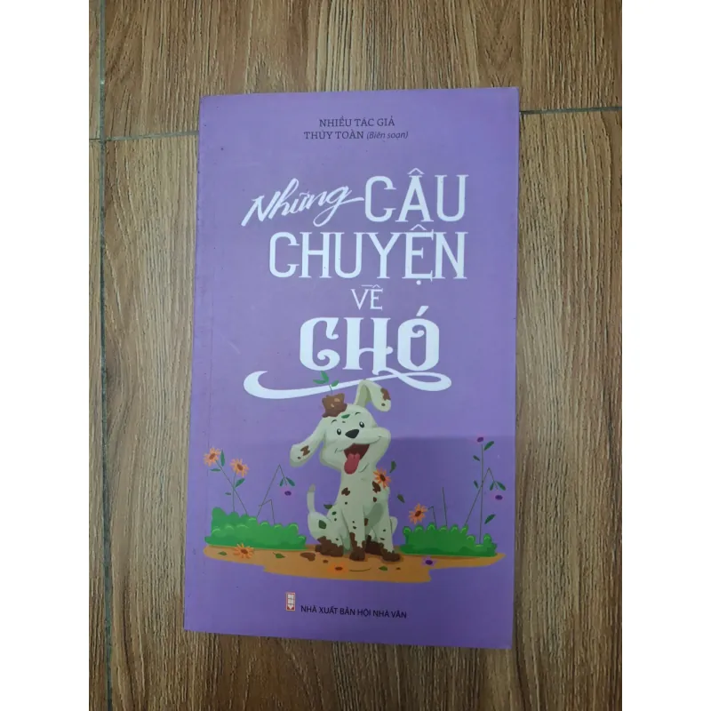 Những câu chuyện về chó - Nhiều tác giả (Thúy Toàn biên soạn) - Truyện ngắn 779989