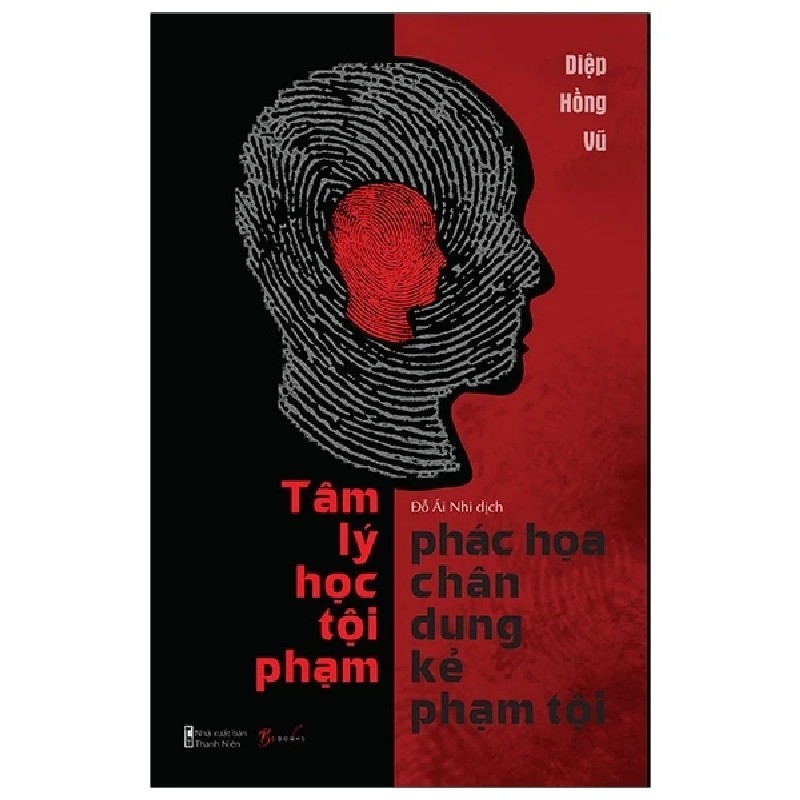 Tâm Lý Học Tội Phạm - Phác Họa Chân Dung Kẻ Phạm Tội - Diệp Hồng Vũ 190087