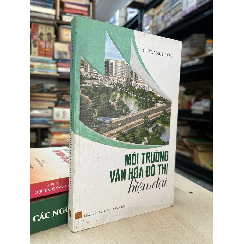 Môi trường văn hoá đô thị hiện đại - GS,TS. Mạc Đường 784471