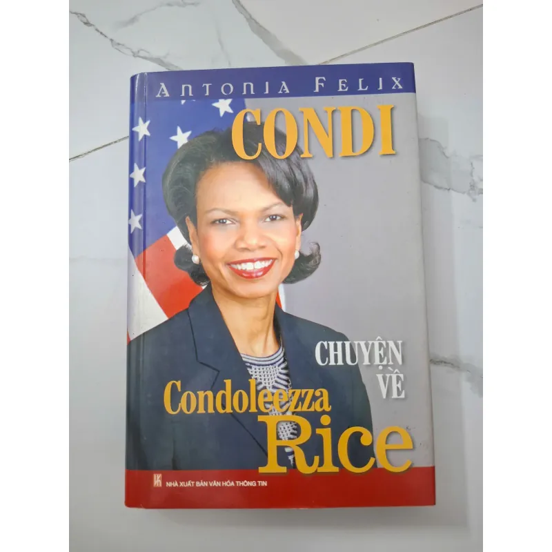 Condi: Chuyện về Condoleezza Rice - Antonia Felix - Tiểu sử 1020657