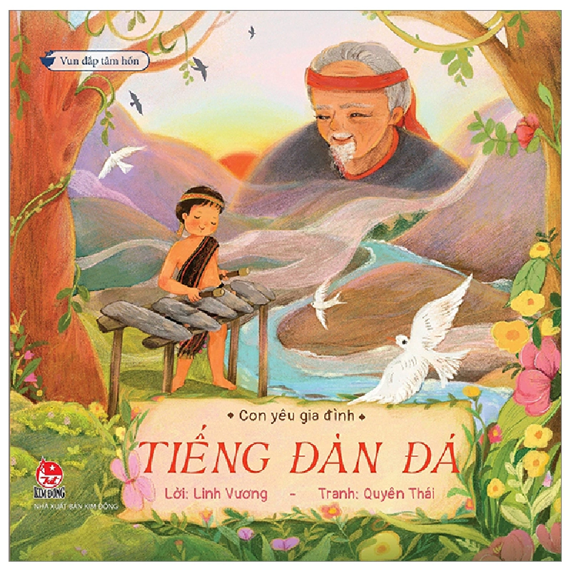 Vun Đắp Tâm Hồn - Con Yêu Gia Đình - Tiếng Đàn Đá - Linh Vương, Quyên Thái (Mới 100%) Truyện thiếu nhi, NXB Kim Đồng - SÁCH ĐẠI HỌC 482117
