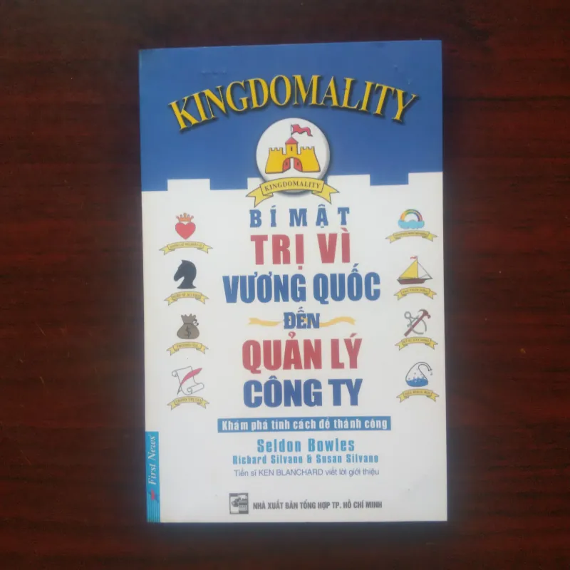 [Sách Quản Trị] Kingdomality, Bí Mật Trị Vì Vương Quốc Đến Quản Lý Công Ty (Seldon Bowles) 1023283
