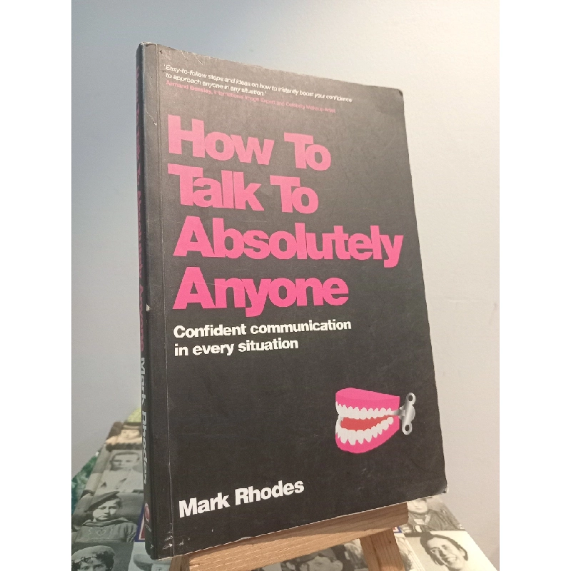 How To Talk To Absolutely Anyone: Confident communication in every situation - Mark Rhodes 451155
