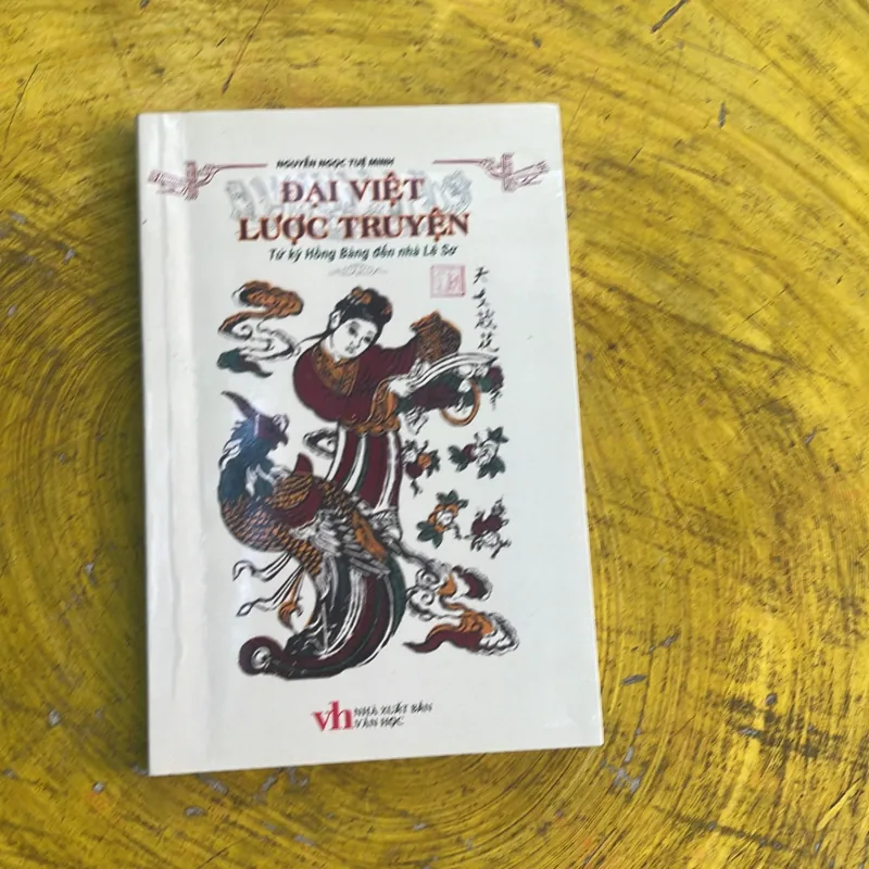 ĐẠI VIỆT LƯỢC TRUYỆN từ kỷ Hồng Bàng đến nhà Lê Sơ- NGUYỄN NGỌC TUỆ MINH 777920