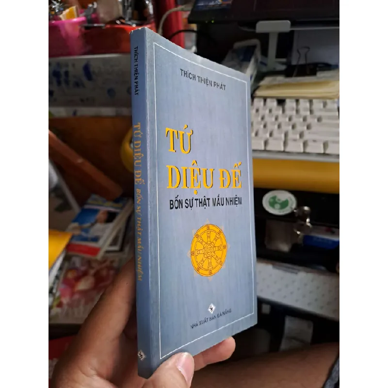 Tứ diệu đế bốn sự thật mầu nhiệm - Thích Thiện Phát TÂM LINH - TÔN GIÁO - THIỀN HCM1008 577292
