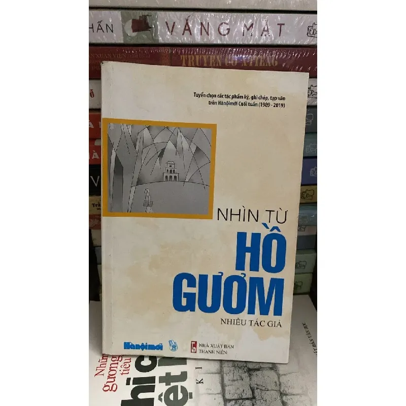 Nhìn Tử Hồ Gươm- Nhiều tác giả- NXB Thanh Niên 2019 - Sách chất lượng tốt STB1131 Blogmeo 27525 588130