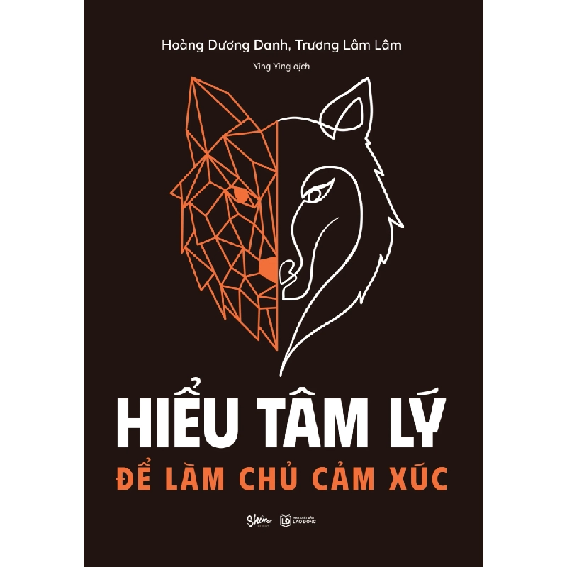 Hiểu Tâm Lý Để Làm Chủ Cảm Xúc - Hoàng Dương Danh, Trương Lâm Lâm 332306